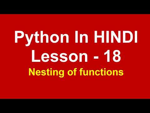 Nesting of functions in python | Lesson - 18 | Python in Hindi