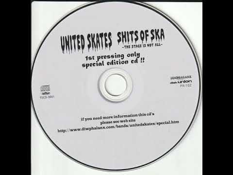United Skates — United Skates - Shits of Ska -The Stage is Not All- SPECIAL BONUS CD