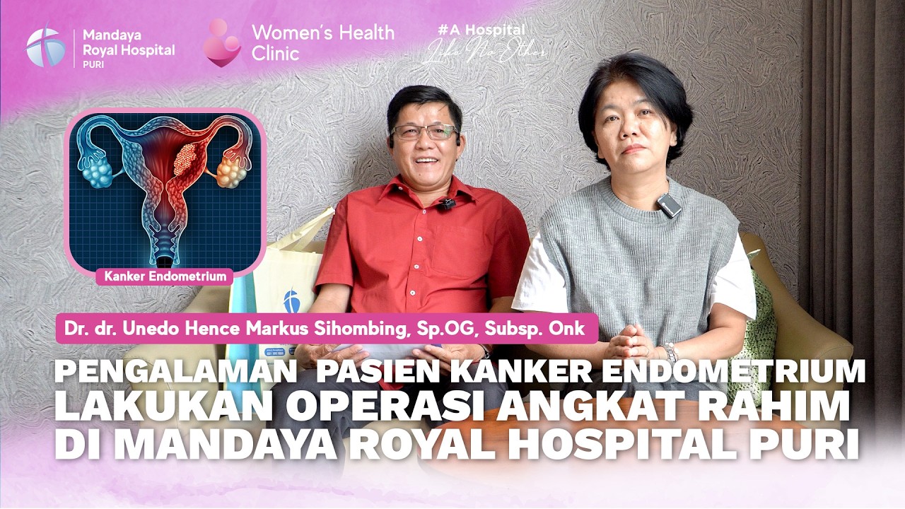 Testimoni Pasien Kanker Endometrium Stadium 1 Lakukan Perawatan di RS Mandaya Royal Puri