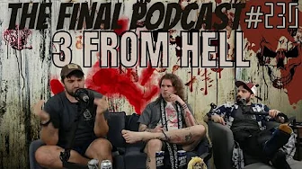 230 - 3 From Hell (2019) Review | The Final Podcast
