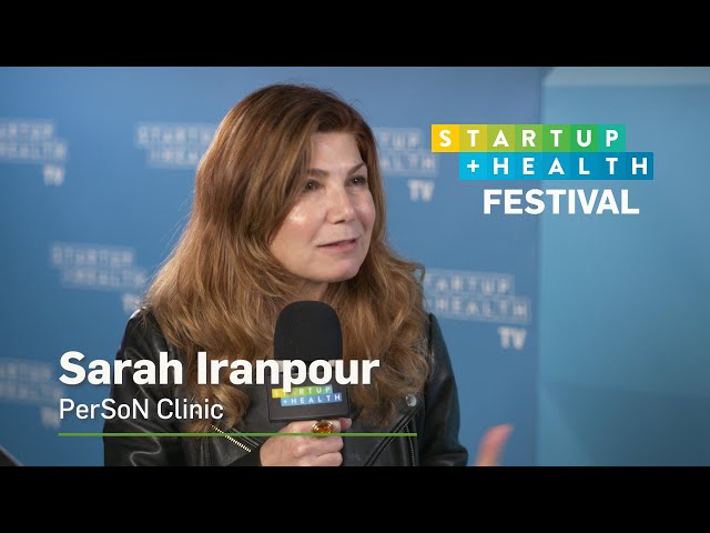 StartUp Health TV 2020: Sarah Iranpour, PerSoN Clinic
