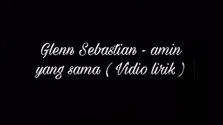 Video thumbnail of "Amin Yang Sama - Vidio Lirik - Glenn Sebastian X Rider B.H.C X Big One X Mr.Gun X Geraldo Almerico"