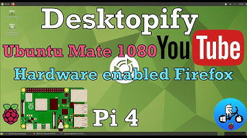 Ubuntu Mate Desktopify 20.04. Raspberry Pi 4. 1080 YouTube. Hardware enabled Web browser.