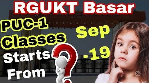 PUC -1 classes starts from?? @RGUKT Basar @educateyourselfonline9470