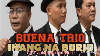 INANG NA BURJU CIPT Johannes Hutasoit VOC BUENA TRIO