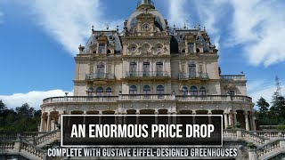 This French Chateau has had a massive price drop and includes Gustave Eiffel-designed greenhouses