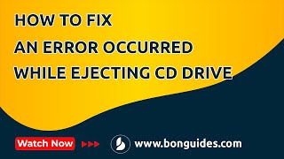 how to fix an error occurred while ejecting cd drive in windows