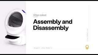 How to assemble and disassemble your LitterRobot 4