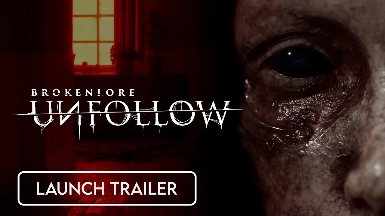 BrokenLore: UNFOLLOW | LAUNCH TRAILER