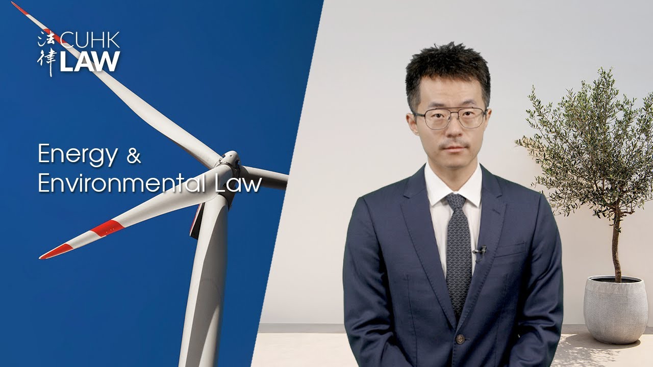 【CUHK LAW – A Leading Teaching and Research Hub for Energy and Environmental Law】