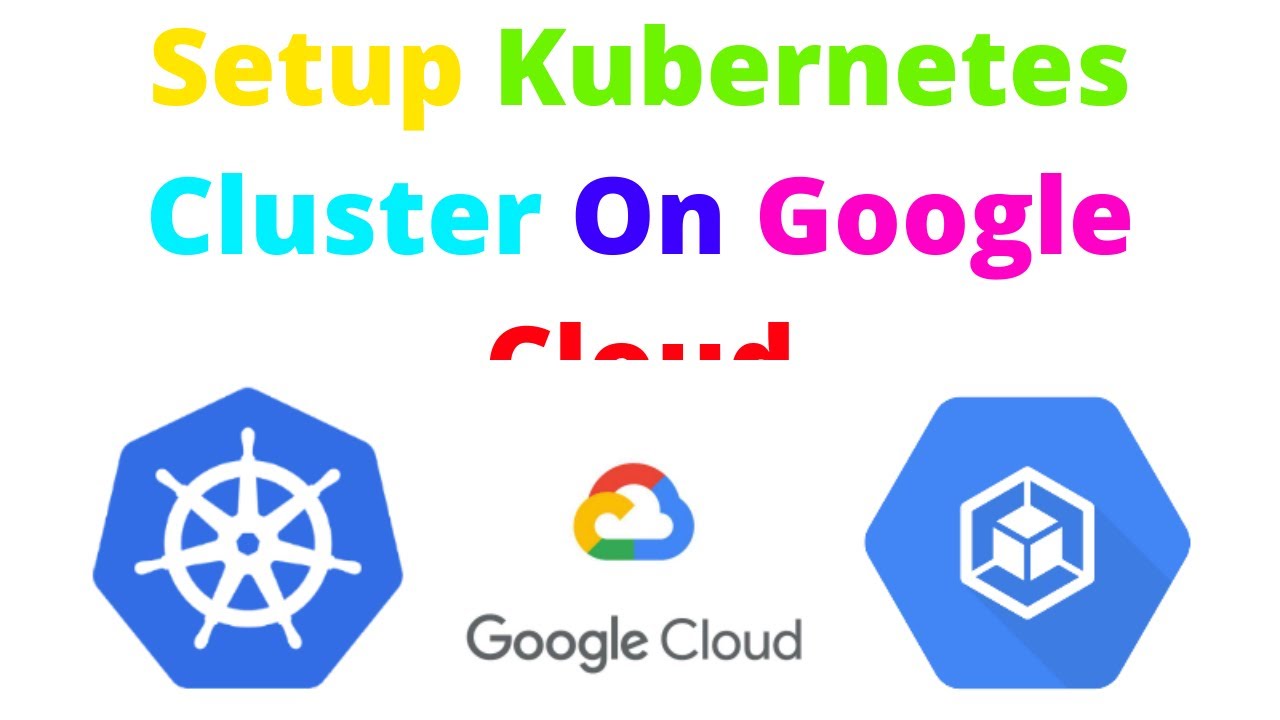 How To Setup kubernetes Cluster On Google Cloud Platform IN HINDI ...
