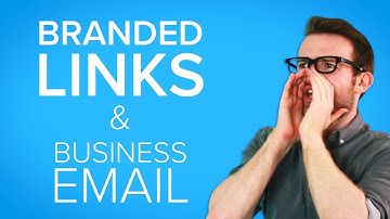 Business Email & Branded Links - Why Your Company Needs Them