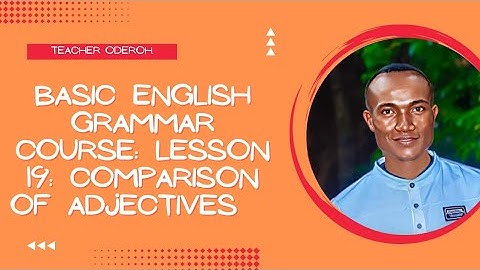 #english BASIC ENGLISH GRAMMAR COURSE: LESSON 19 : COMPARISON OF ADJECTIVES