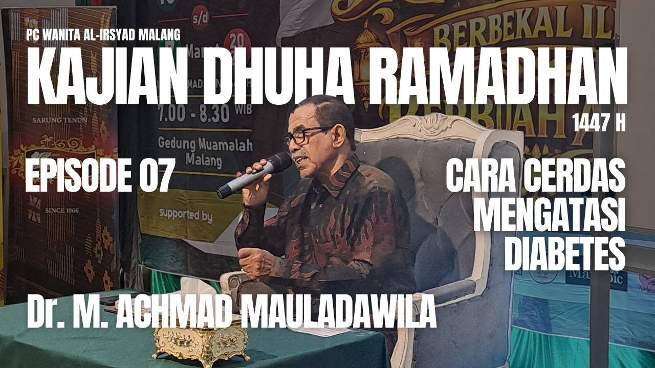 CARA CERDAS MENGATASI DIABETES - DR. MUHAMMAD ACHMAD MAULADAWILAH