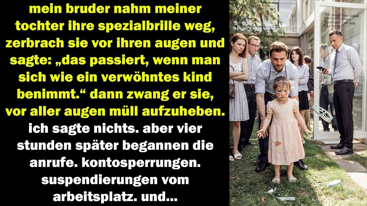 er zerbrach die brille meiner tochter vor ihren augen 4 stunden später verlor er alles was er hatte