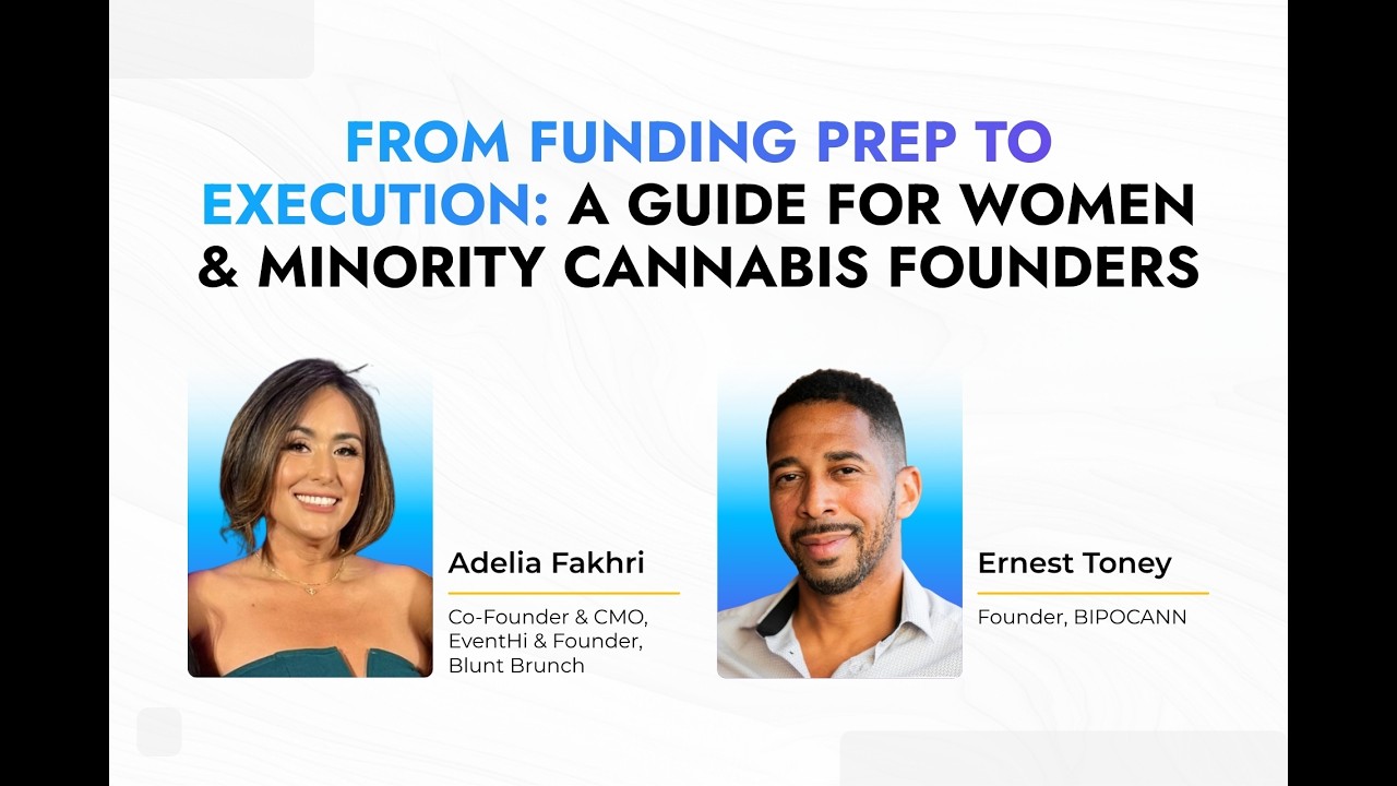 From Funding Prep to Execution: A Guide for Women & Minority Cannabis Founders