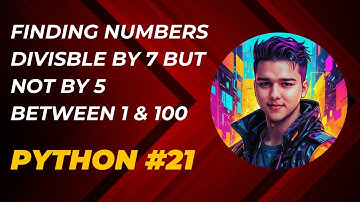 [HINDI] FIND ALL THE NUMBERS DIVISIBLE BY 7 BUT NOT BY 5 BETWEEN 1 AND 100 IN PYTHON #21