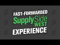 Supplyside west experience in less than a minute