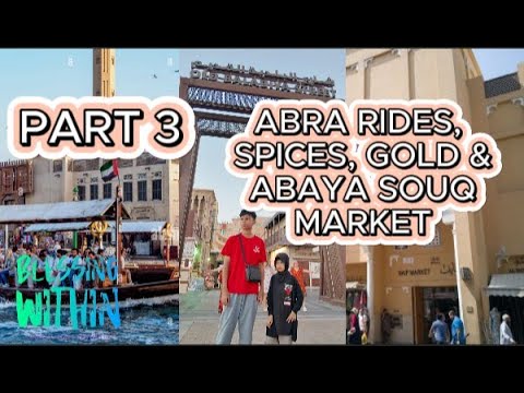 Ep. 2024 Part 3 – Dubai Abra Rides, Spices, Gold and Naif Souq Market