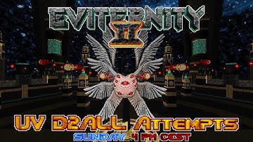 (FULL UNEDITED STREAM) Eviternity 2 - Single-Segment UV-Max (D2ALL) - Second Attempt
