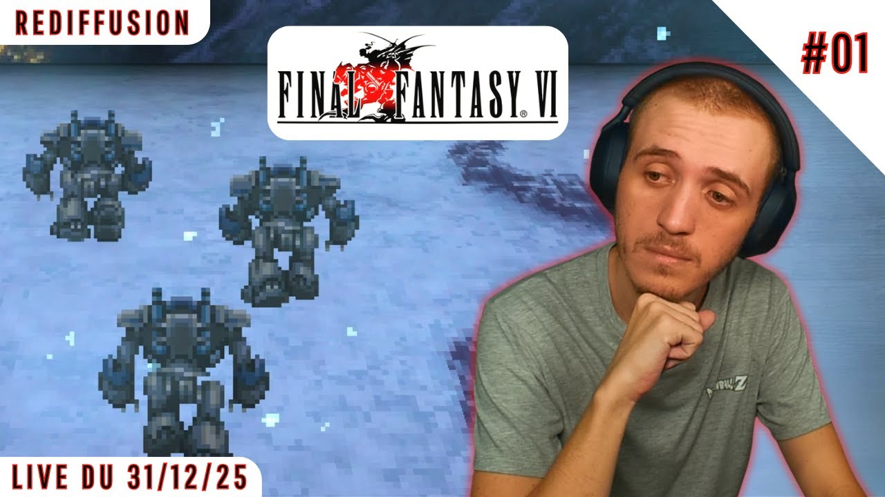 ON CHANGE D'AMBIANCE /Final Fantasy VI #01/ [REDIFFUSION]