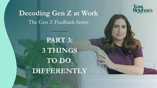 3 Ways to Give Gen Z Feedback More Effectively | Giving Gen Z Feedback at Work (Part 3)