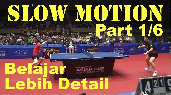 SLOW MOTION (Part 1/6) Final Asian Cup - April 2019 Ma Long VS Fan Zhendong.