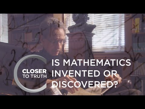 Is Mathematics Invented or Discovered? | Episode 409 | Closer To Truth