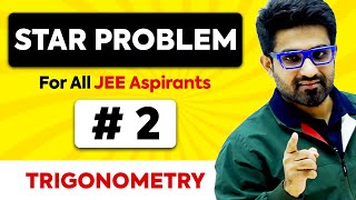 Star Problem # 2 from Trigonometry | Problem Series for JEE Aspirants