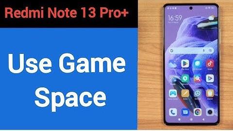 How to use game space, Redmi note 13 Pro+ 5G me game turbo on kaise karen