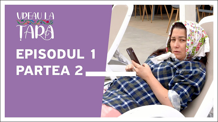 Vreau la țară | Episodul 1 (partea 2)