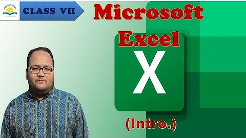 OAVS, CLASS - VII (ICT), MICROSOFT EXCEL - INTRO..