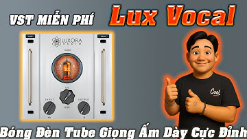 Chia Sẻ VST LUX VOCAL – Hiệu Ứng Vocal Cực Sáng Cho Cubase | Dễ Cài – Dễ Dùng