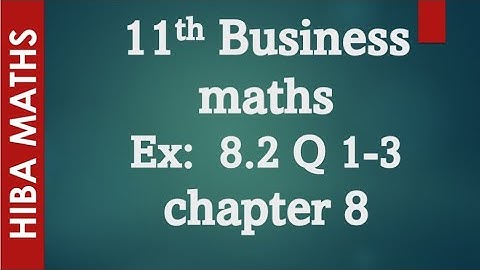 11th Business maths chapter 8 exercise 8.2 question 1-3 hiba maths tn syllabus