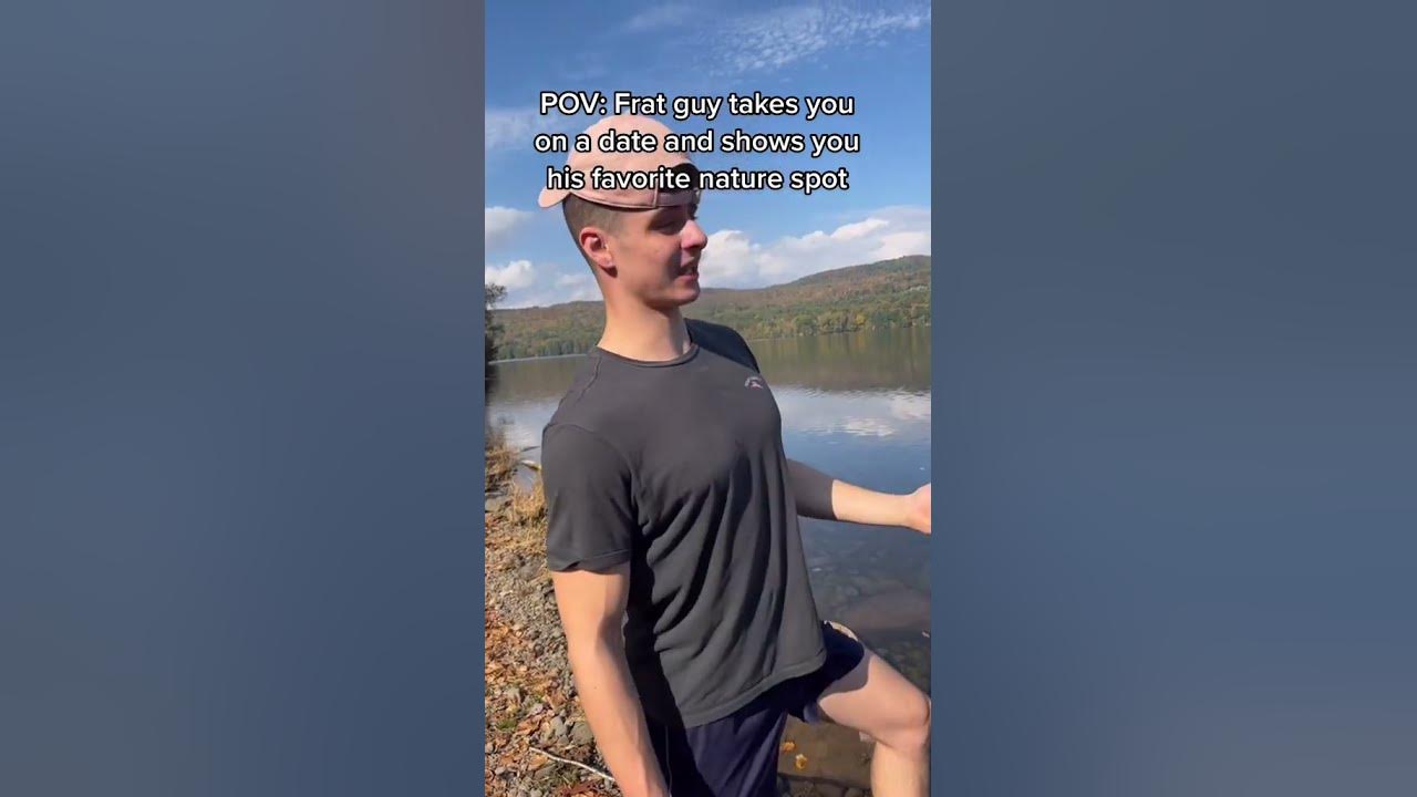 Pov frat guy takes you on a nature date tiktok justinlt23 youtube