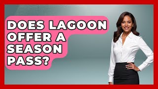 Does Lagoon Offer A Season Pass? - Insider Theme Park Tips