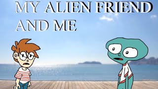 My Alien Friend and Me