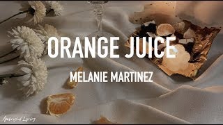 Melanie Martinez - Orange Juice