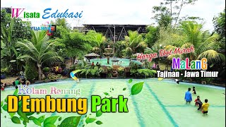 Wisata Alam D'EMBUNG PARK Tajinan Kab.Malang || Murah Meriah || 2023