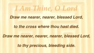 I Am Thine, O Lord (United Methodist Hymnal #419) chords