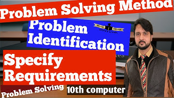 Problem Solving-Problem Solving Method-problem identification-Specify requirements-10th-unit 1 comp.