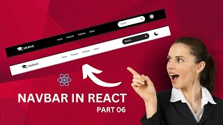How to Create a Navbar in React JS | Light & Dark Mode Navigation Bar Tutorial Part 06