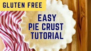 Gluten Free Pie Crust | The ONLY tutorial you'll ever need!
