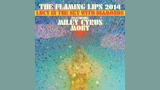 The Flaming Lips - Lucy In The Sky With Diamonds (Official Audio) ft. Miley Cyrus &amp; Moby