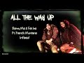 All The Way Up Lyrics ~ Fat Joe, Remy Ma ft. French Montana, Infared