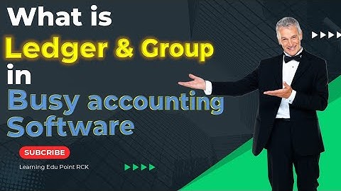 9 What is ledger in busy accounting software group in busy accounting software @LearningedupointRCK