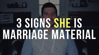 3 Signs She Is Marriage Material (Christian Relationship Advice for Men)