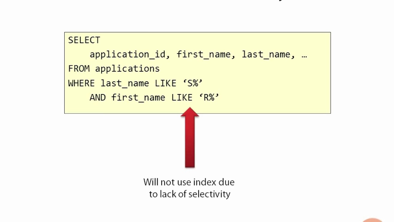 09 11 Like Clauses and Index Selectivity - YouTube