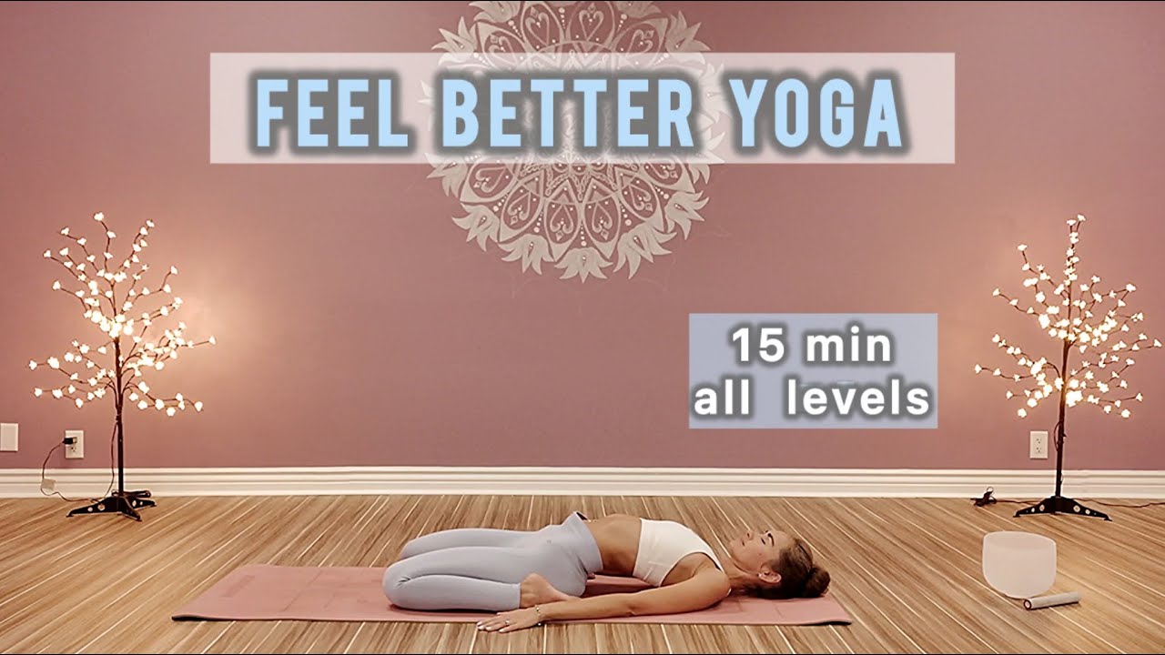 15 min feel better yoga - YouTube