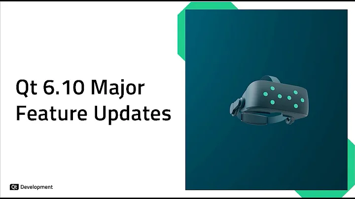 Qt 6.10 Major Feature Updates